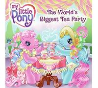 My Little Pony: The World's Biggest Tea Party (My Little Pony (HarperCollins)) by Jennifer Frantz (2006-12-12)