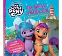 My Little Pony. Mi primera lectura - Una nueva generación (el cuento de la película): Letra mayúscula, frases cortas y vocabulario sencillo (Cuentos infantiles)