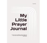 My Little Prayer Journal: A Christian Activity and Reflection Book for Toddlers and Young Children | Bible Prompts, Gratitude Pages, and Prayer Practice