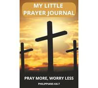 MY LITTLE PRAYER JOURNAL: Scripture Notes & Study Companion - Sermon Tracking, Reflections, and Key Verses | 6x9 Inch, 100 Pages | Perfect For Sunday Morning, During Bible Study And Small Groups.
