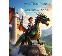 My Little Prince: Coloring Book Ages 4-8