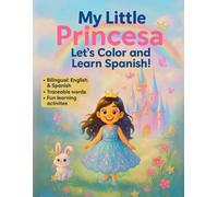 My Little Princesa - Let's color and learn Spanish!: A bilingual coloring activity book featuring a sweet Princess named Emma!