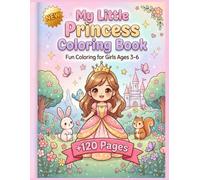 My Little Princess Coloring Book: Fun Coloring for Girls Ages 3-6: Princesses, Pets & Magical Friends to Color