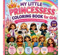 My Little Princessess Coloring Book For Girls | Magical Occupations and Adventure Coloring Book for Girls Ages 3-8 | 40+ Easy and Cute Coloring Pages: ... Featuring Little Doctor, Scientist & More!