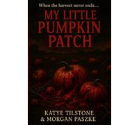My Little Pumpkin Patch: When the harvest never ends...