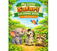 My Little Safari Coloring Book: 30 Cute Animals for Toddlesr Ages 2-4