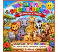 My Little Safari Friends: Coloring Book for Kids Ages 3-8 | 23 Cute Baby Safari Animals | Big Bold Easy Designs | Fun Learning Activity for Preschool, Kindergarten & Early Elementary