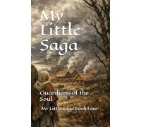 My Little Saga: Guardians of the Soul
