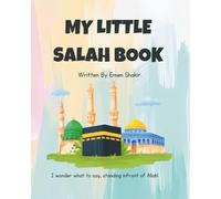 MY LITTLE SALAH BOOK: I wonder what to say, standing in front of Allah