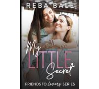 My Little Secret: A Slow Burn Lesbian Romance (Friends to Lovers Contemporary Lesbian Romance)