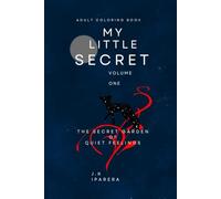 My little secret: volume one: The Secret Garden of Quiet Feelings