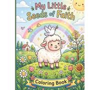My Little Seeds of Faith: Kawaii Christian Values Coloring Book: 25 Adorable Bible Stories and Virtues for Kids Ages 3-8 - A Journey of Love, Kindness, and Prayer.
