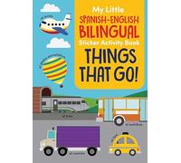 My Little Spanish-English Bilingual Sticker Activity Book: Things That Go!