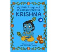 My Little Storybook of Colouring LORD KRISHNA: Illustrated Tales of Love, Courage, and Kindness for Children and Adults | A4 Colouring Book(Age 3+): A ... Hindu Shree Gods and Goddesses series)