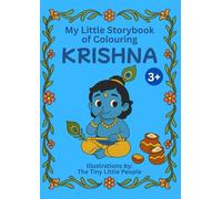 My Little Storybook of Colouring LORD KRISHNA: Illustrated Tales of Love, Courage, and Kindness for Children and Adults | A4 Colouring Book(Age 3+): A ... of Colouring Hindu Gods and Goddesses Series)