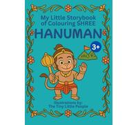 My Little Storybook of Colouring SHREE HANUMAN: Illustrated Tales of Courage, Devotion & Wisdom for Children and Adults | A4 Colouring Book (Age 3+): ... Hindu Shree Gods and Goddesses series)