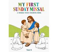 My Little Sunday Missal: A Weekly Mass Coloring Book - Year B