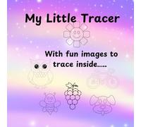 My Little Tracer: With fun images to trace inside…