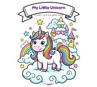 My Little Unicorn: A Fairy Tale Coloring Book