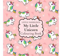 My Little Unicorn Coloring Book: Created especially for Toddlers and Preschoolers aged 2-6 | 30 Large Designs with Clear Outlines | 62 pages | Square ... Cover (Little Noodlings ~ Colouring Books)