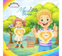 My Little Voice: How to easily show little children to Listen to your little voice inside, be Fair, Kind, attentive to details