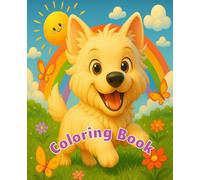 My Little Westie - Coloring Book: Cute Westie Coloring for Boys and Girls | Fun and Easy Puppy Pictures for Kids Ages 3-6 | Simple, Adorable Designs That Bulid Creativity and Fine Motor Skills