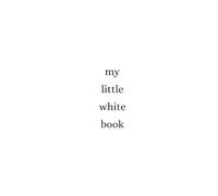 my little white book: Lined Notebook for Journaling, Writing, Planning and Creative Thoughts - 120 Pages