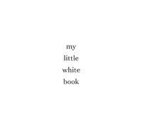 my little white book: Lined Notebook for Journaling, Writing, Planning and Creative Thoughts - 120 Pages