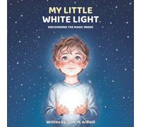 My Little White Light: Discovering the Magic Inside