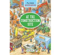 My Little Wimmelbook® - At the Construction Site: A Look-and-Find Book (Kids Tell the Story): 0 (My Big Wimmelbooks)