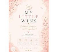 My Little Wins: Celebrate Progress, Not Perfection