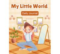 My Little World Daily Journal: A Mood, Wellness, Self Care and Productivity Tracker for Women to Organize Life, Track Habits and Reflect Every Day