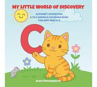 My Little World of Discovery: Alphabet Adventure A-Z Animals For Kids Ages 3-5