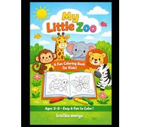 MY LITTLE ZOO: A FUN COLORING BOOK FOR KIDS