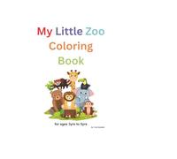 My Little Zoo Coloring Book: 50 Fun Pages of Zoo-Themed Coloring + 10 Bonus Maze Pages