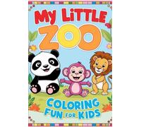 MY LITTLE ZOO: COLORING FUN FOR KIDS