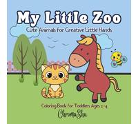 My Little Zoo: Cute Animals for Creative Little Hands - Coloring Book for Toddlers Ages 1-4: 32 Easy-to-Color Zoo Animals for Little Hands
