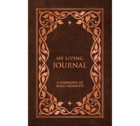 My Living Journal: Celtic Design | A brown and copper 6x9 Lined Notebook for Daily Focus, Habit Building, and Reflection