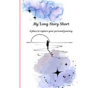 My Long Story Short: A place to capture your personal journey.