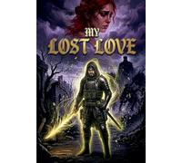 My Lost Love: A tale of love, war, and shadows (The Nightshade Chronicles)