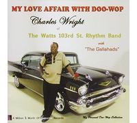 My Love Affair With Doo-Wop by Charles Wright of the Watts 103rd St. Rhytm Band with The Gallahads (2010-03-16)