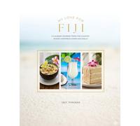 My Love for Fiji: A Culinary Journey from the Country where Happiness comes Naturally