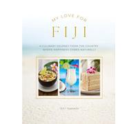 My Love for Fiji: A Culinary Journey from the Country Where Happiness Comes Naturally
