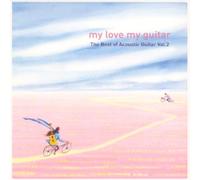 MY LOVE MY GUITAR - The Best Of Acoustic Guitar Vol.2