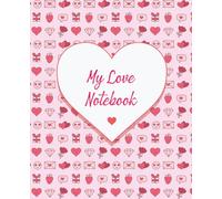 My Love Notebook: A Minimalist Daily Journal for Notes, Thoughts and To-Do Lists