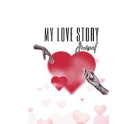 My Love Story Journal: A Guided Couples Keepsake with Romantic Prompts & Quotes to Celebrate Your Relationship