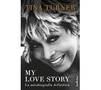 My love story: La autobiografía definitiva (Indicios no ficción)