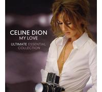 My Love: Ultimate Essential Collection by Celine Dion (2008-10-26)