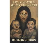 My Love Will See You Through: A Novel Inspired by the Search for Meaning