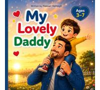 My Lovely Daddy: A Bilingual Story About the Love Between a Child and a Caring Daddy